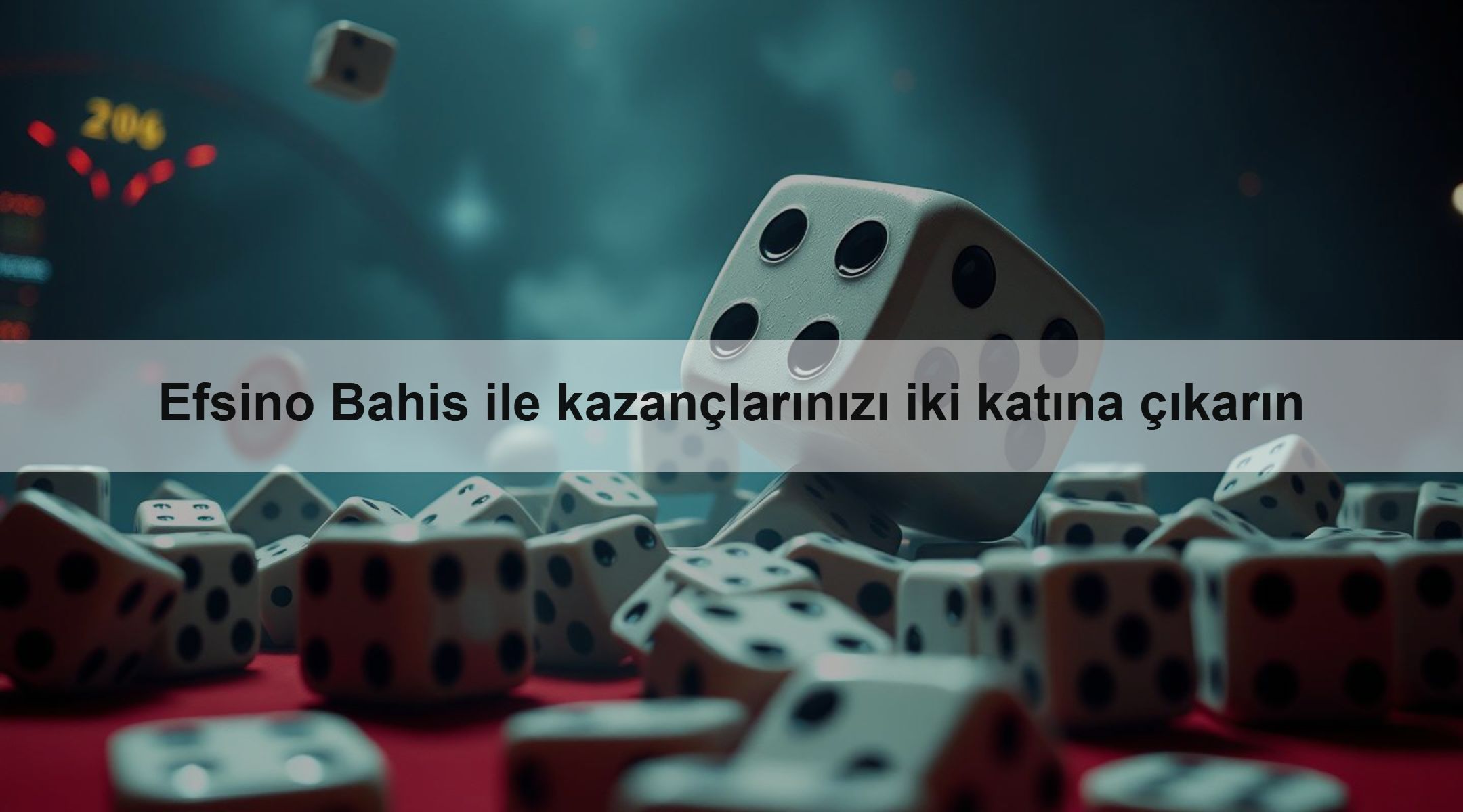 Efsino Bahis ile kazançlarınızı iki katına çıkarın