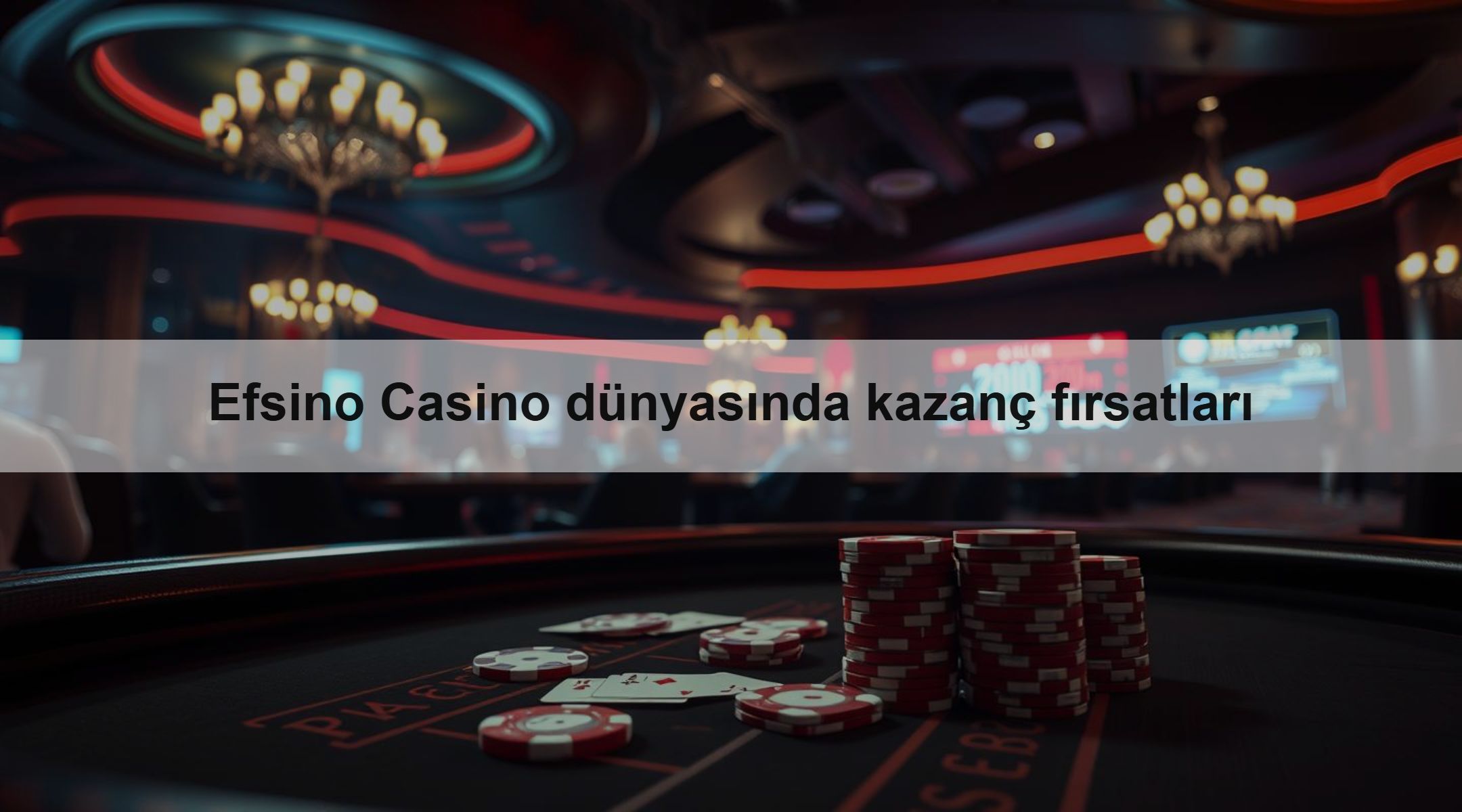 Efsino Casino dünyasında kazanç fırsatları