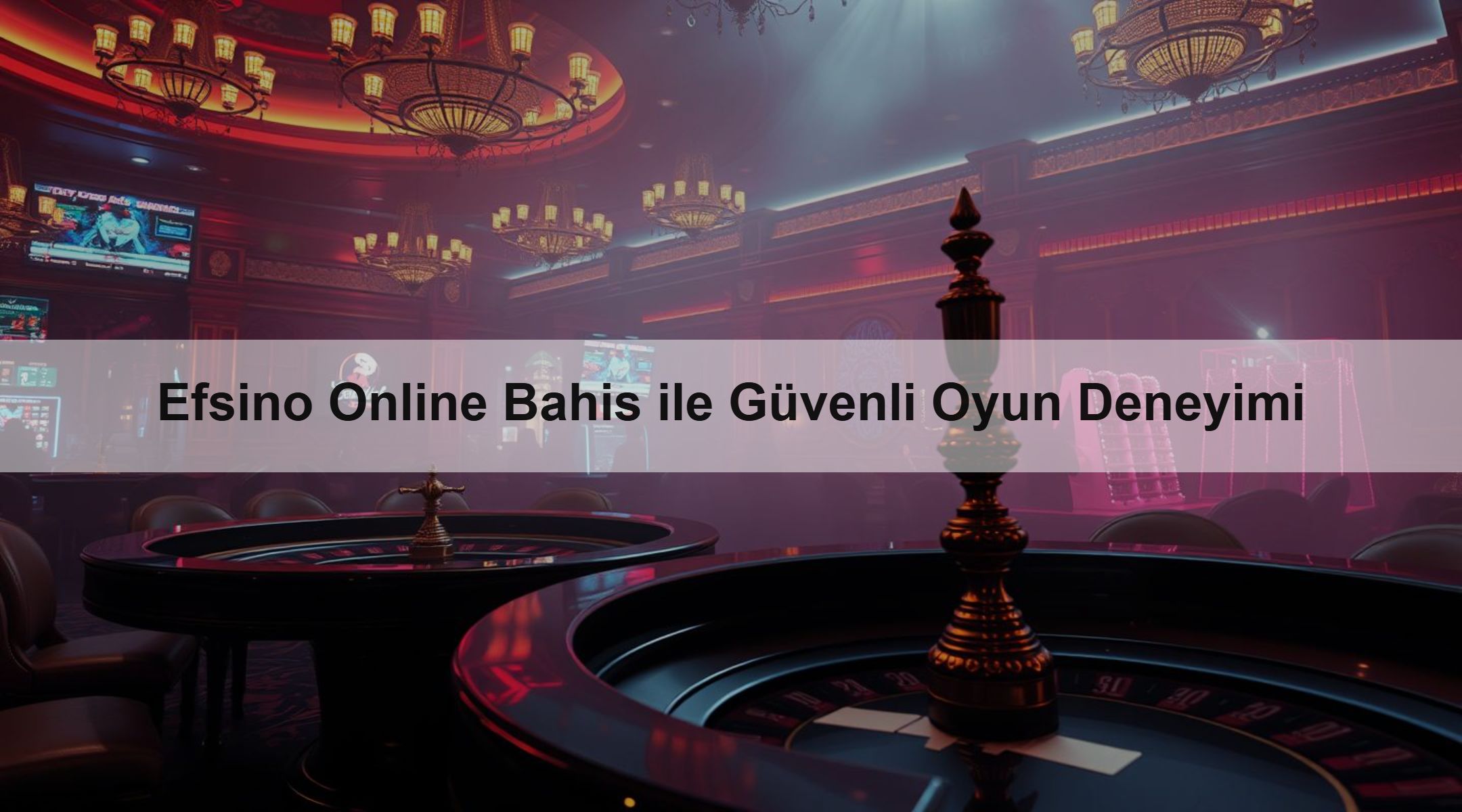 Efsino Online Bahis ile Güvenli Oyun Deneyimi