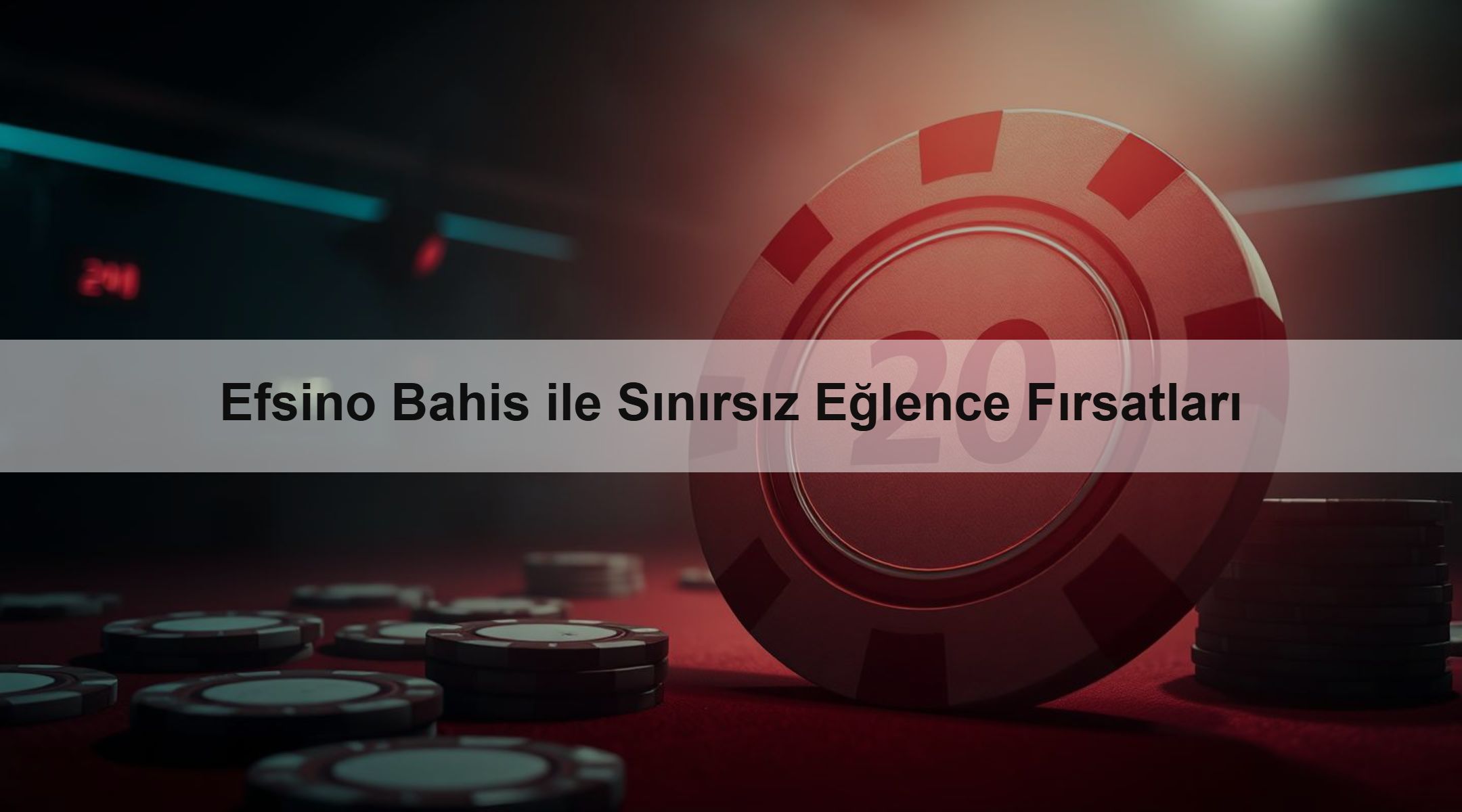 Efsino Bahis ile Sınırsız Eğlence Fırsatları