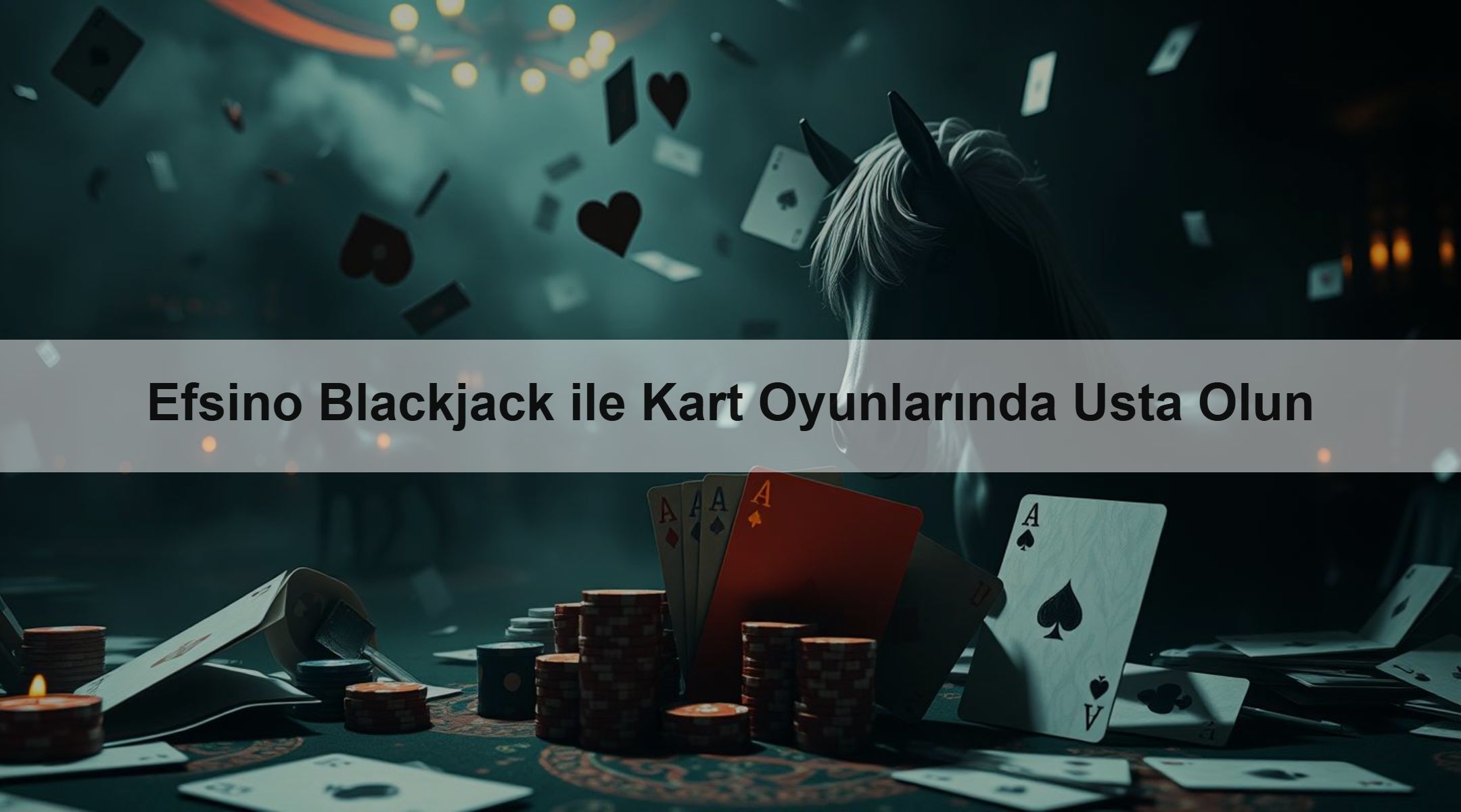 Efsino Blackjack ile Kart Oyunlarında Usta Olun